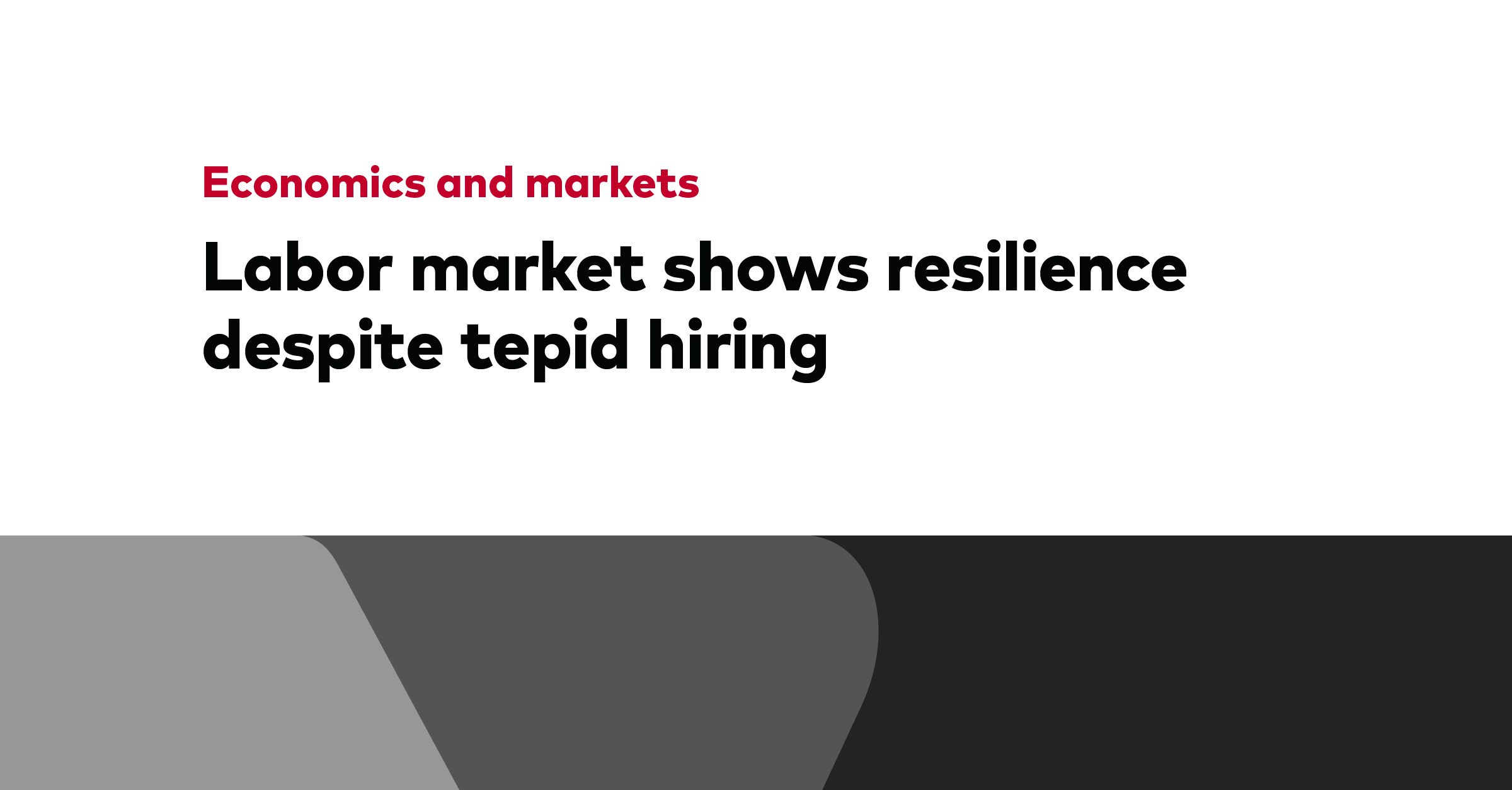 Labor market shows resilience despite tepid hiring