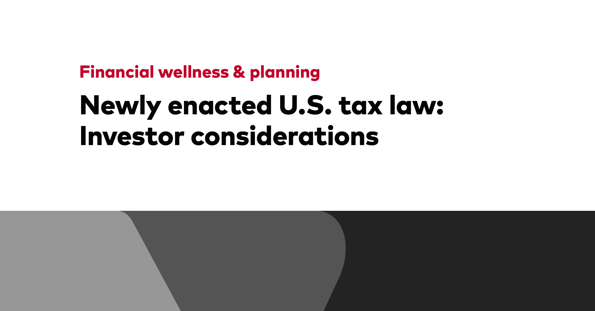 Newly enacted U.S. tax law: Investor considerations